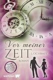 Vor meiner Zeit (Die besten deutschen Wattpad-Bücher): Roman | Mitreißender Zeitreise-Roman - getrennt durch die Zeit, vereint durch die Liebe