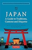 Japan: A Guide to Traditions, Customs and Etiquette: Kata as the Key to Understanding the Japanese (English Edition)