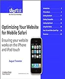 Optimizing Your Website for Mobile Safari: Ensuring Your Website Works on the iPhone and iPod touch (Digital Short Cut) (English Edition)