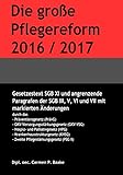 Die große Pflegereform 2016/2017: Gesetzestext mit markierten Änderungen.