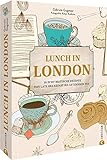 Kochbuch: Lunch in London. 50 echt britische Rezepte von Late Breakfast bis Afternoon Tea: Mit Porträts & Geschichten traditioneller Pubs, Cafes & Restaurants