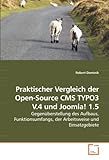 Praktischer Vergleich der Open-Source CMS TYPO3 V.4 und Joomla! 1.5: Gegenüberstellung des Aufbaus, Funktionsumfangs, der Arbeitsweise und Einsatzgebiete