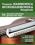 Tremolo Harmonica / Mundharmonika Songbook - 50 deutsche Volkslieder - german Folk songs: Ohne Noten - No music notes + MP3-Sound Downloads (Tremolo Songbooks, Band 5)