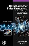 Ultrashort Laser Pulse Phenomena: Fundamentals, Techniques, and Applications on a Femtosecond Time Scale (Optics & Photonics Series)
