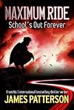 Maximum Ride: School's Out Forever (English Edition)