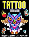 Tattoo Malbuch für Erwachsene Entspannung: Das große Ausmalbuch für Erwachsene mit 50 Malvorlagen mit Schönen Tattoos ( Totenköpfe, Frauen, Drachen, Blumen ) | Malbuch Anti-Stress für Erwachsene |