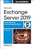 Microsoft Exchange Server 2019 – Das Handbuch: Von der Einrichtung bis zum reibungslosen Betrieb