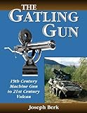 The Gatling Gun: 19th Century Machine Gun to 21st Century Vulcan