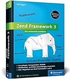 Zend Framework 3: Webanwendungen mit dem PHP-Framework