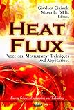 Heat Flux: Processes, Measurement Techniques & Applications (Energy Science, Engineering and Technology)