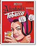 20th Century Alcohol & Tobacco Ads. 100 Years of Stimulating Ads: 100 Years of Stimulating Ads / 100 Jahre Stimulierende Werbung / 100 ans de publicites stimulantes