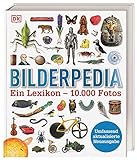 Bilderpedia: Ein Lexikon - 10.000 Fotos. Visuelles Wissen für Kinder zum Schmökern. Für Kinder ab 8 Jahren