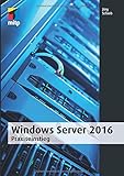 Windows Server 2016: Praxiseinstieg (mitp Professional)