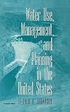 Water Use, Management, and Planning in the United States (English Edition)