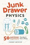 Junk Drawer Physics: 50 Awesome Experiments That Don't Cost a Thing (Junk Drawer Science Book 1) (English Edition)