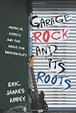 Garage Rock and Its Roots: Musical Rebels and the Drive for Individuality (English Edition)