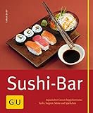 Sushi-Bar: Japanischer Genuss häppchenweise: Sushi, Suppen, Salate und Spießchen (GU einfach clever selbst gemacht)