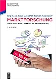 Marktforschung: Grundlagen und praktische Anwendungen (De Gruyter Studium)