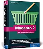 Magento 2: Das umfassende Handbuch. Alles, was Sie für einen erfolgreichen Online-Shop benötigen.