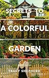 Secrets to a Colorful Garden (English Edition)