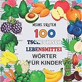 Meine ersten 100 Tschechisch Lebensmittel Wörter für Kinder: Obst und Gemüse, Hülsenfrüchte Kleinkinder Tschechisch lernen, zweisprachige ... Unterricht in Tschechien Bücher für Kinder,