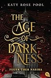 The Age of Darkness - Feuer über Nasira: Auftakt des spannenden Fantasyepos (Die Age-of-Darkness-Reihe, Band 1)