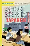 Short Stories in Japanese for Intermediate Learners: Read for pleasure at your level, expand your vocabulary and learn Japanese the fun way! (Foreign Language Graded Reader Series) (English Edition)