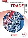 Matters Wirtschaft - Englisch für kaufmännische Ausbildungsberufe - Trade Matters 4th edition - A2-B2: Englisch für Groß- und Außenhandelskaufleute - Schülerbuch