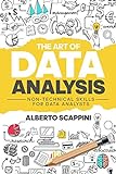 The Art of Data Analysis: Non-Technical Skills for Data Analysts