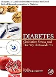 Diabetes: Chapter 23. Lutein and Oxidative Stress-Mediated Retinal Neurodegeneration in Diabetes (English Edition)