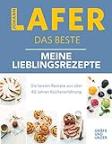 Johann Lafer - Das Beste: Meine 30 Lieblingsrezepte: Die besten Rezepte aus über 40 Jahren Küchenpraxis (Gräfe und Unzer Einzeltitel)