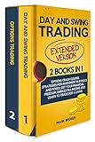 DAY AND SWING TRADING: 2 BOOKS in 1: Options Crash Course. Strategies for Investment in Stocks and Forex. Get your Financial Freedom, Earn Extra Income ... to Trade for a Living (English Edition)