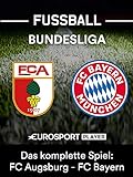 Das komplette Spiel: FC Augsburg gegen FC Bayern München