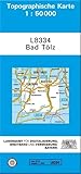 TK50 L8334 Bad Tölz: Topographische Karte 1:50000 (TK50 Topographische Karte 1:50000 Bayern)