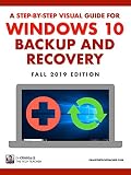 Windows 10 Backup And Recovery: A Step-By-Step Visual Guide (Fall 2019 Edition) (English Edition)