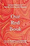 Our Red Book: Intimate Histories of Periods, Growing & Changing (English Edition)