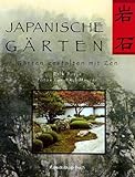 Japanische Gärten: Gärten gestalten mit Zen
