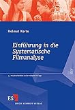 Einführung in die Systematische Filmanalyse: Ein Arbeitsbuch. Mit Beispielanalysen (...) zu Zabriskie Point (Antonioni 1969), Misery (Reiner 1990), ... 1993), Romeo und Julia (Luhrmann 1996)
