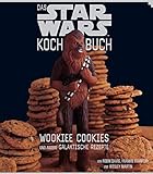 Das STAR WARS Kochbuch: Wookiee Cookies und andere galaktische Rezepte