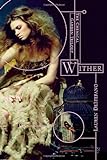 Wither (Volume 1) (The Chemical Garden Trilogy, Band 1)