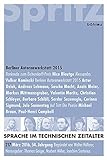 Berliner Autorenwerkstatt 2015 (Sprache im technischen Zeitalter): Heft 217 der Zeitschrift 'Sprache im technischen Zeitalter'