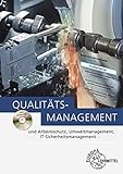 Qualitätsmanagement: und Arbeitsschutz, Umweltmanagement, IT-Sicherheitsmanagement