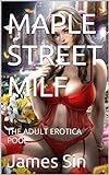 MAPLE STREET MILF: THE ADULT EROTICA POOL (Adult Erotic World) (English Edition)