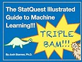 The StatQuest Illustrated Guide To Machine Learning