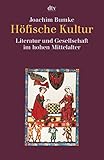 Höfische Kultur: Literatur und Gesellschaft im hohen Mittelalter (dtv Fortsetzungsnummer 0, Band 30170)
