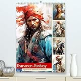 Osmanen-Fantasy. Figuren eines Weltreichs im Mittelalter (hochwertiger Premium Wandkalender 2024 DIN A2 hoch), Kunstdruck in Hochglanz