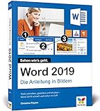 Word 2019: Die Anleitung in Bildern. Komplett in Farbe. Ideal für alle Einsteiger, auch Senioren (Sehen wie's geht)