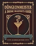 Düngeonmeister: 75 Epic RPG Cocktail Recipes to Shake Up Your Campaign (The Ultimate RPG Guide Series) (English Edition)