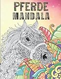 Pferde Mandala: Ein Malbuch mit 50 tolle und anspruchsvolle Pferde-Mandala motive zum Ausmalen. Ein perfektes Geschenk für Mädchen ab 10 Jahren. Stressbewältigung und Entspannung.