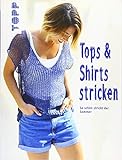 Tops und Shirts stricken (kreativ.kompakt.)